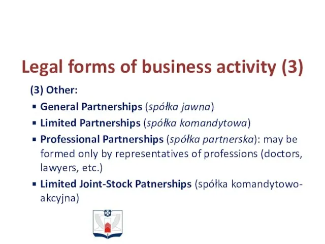 Legal forms of business activity (3) (3) Other: General Partnerships (spółka