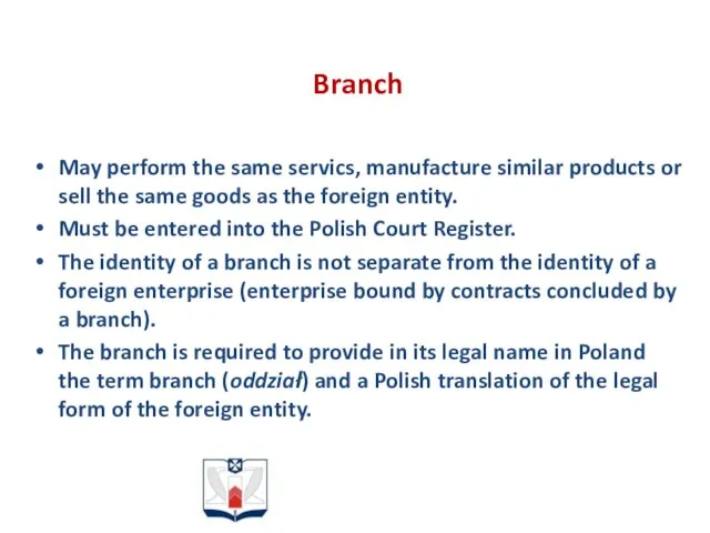 Branch May perform the same servics, manufacture similar products or sell