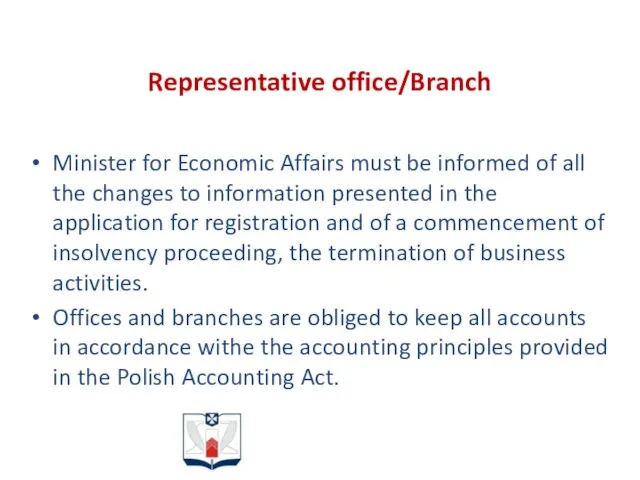 Representative office/Branch Minister for Economic Affairs must be informed of all