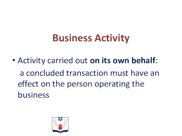 Business Activity Activity carried out on its own behalf: a concluded