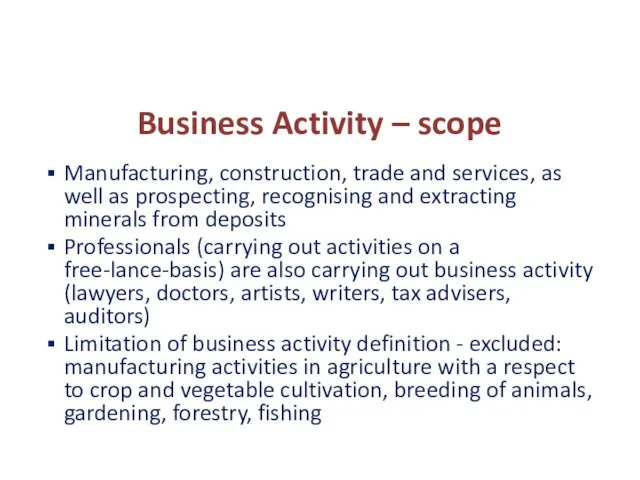 Business Activity – scope Manufacturing, construction, trade and services, as well