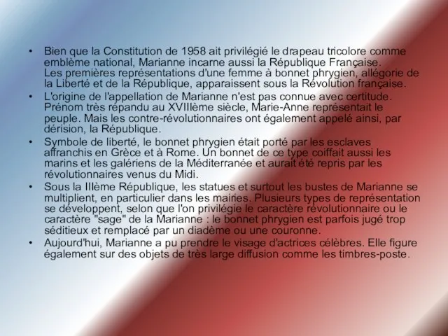 Bien que la Constitution de 1958 ait privilégié le drapeau tricolore