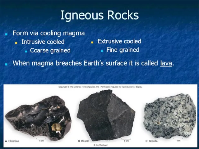 3- Igneous Rocks Form via cooling magma Intrusive cooled Coarse grained