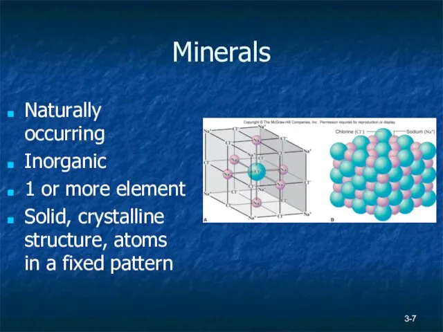 3- Minerals Naturally occurring Inorganic 1 or more element Solid, crystalline