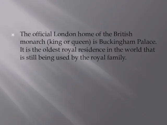 The official London home of the British monarch (king or queen)