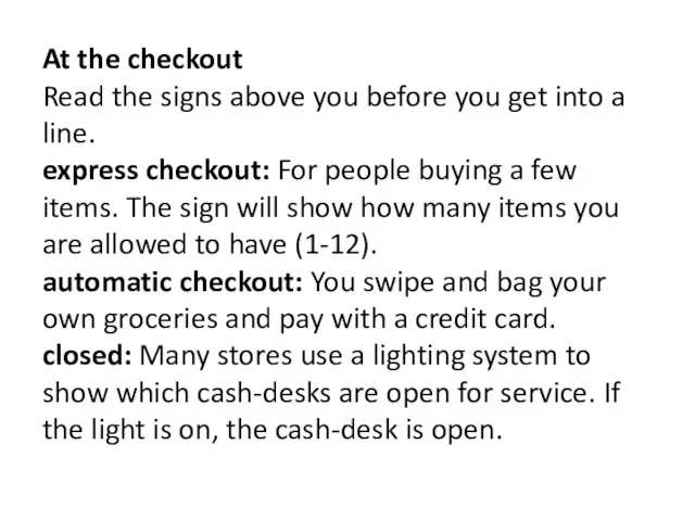 At the checkout Read the signs above you before you get