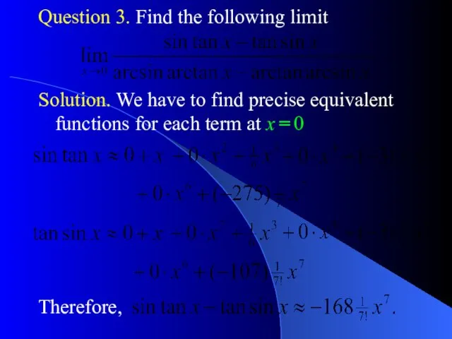 Question 3. Find the following limit Solution. We have to find