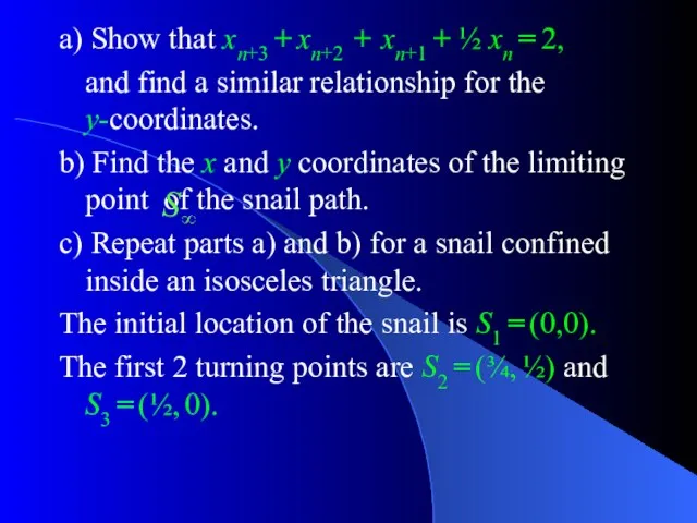 a) Show that xn+3 + xn+2 + xn+1 + ½ xn