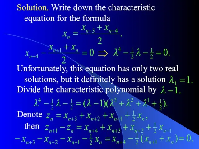 Solution. Write down the characteristic equation for the formula Unfortunately, this