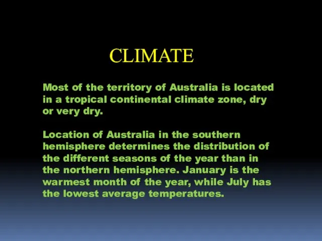 CLIMATE Most of the territory of Australia is located in a