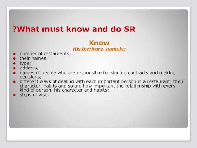 What must know and do SR? Know His territory, namely: number