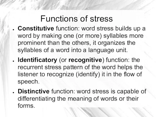 Functions of stress Constitutive function: word stress builds up a word