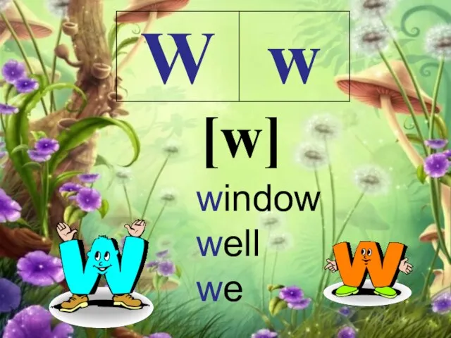 window well we [w]