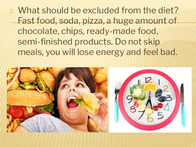 What should be excluded from the diet? Fast food, soda, pizza,