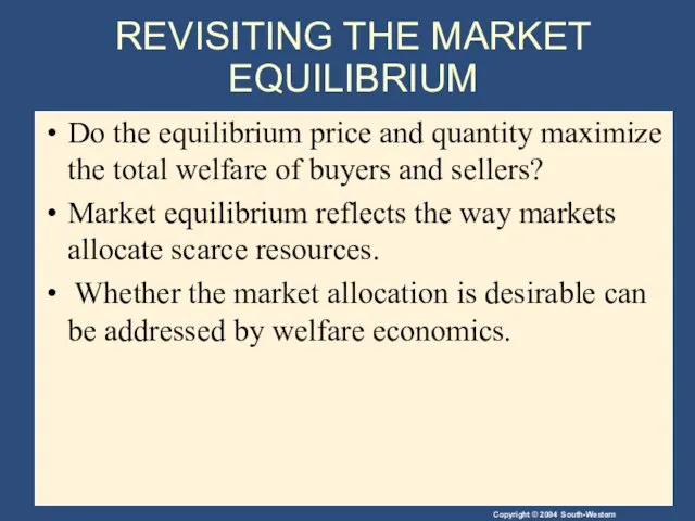 REVISITING THE MARKET EQUILIBRIUM Do the equilibrium price and quantity maximize