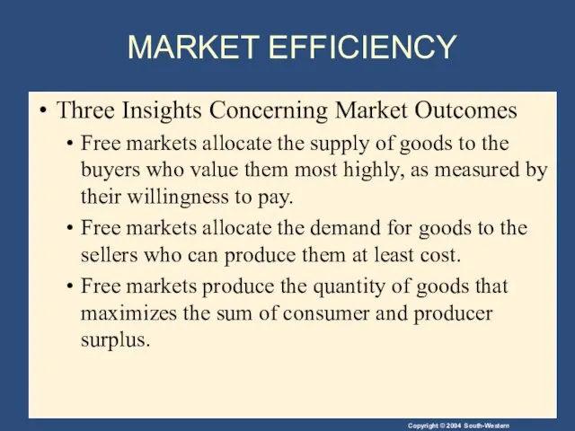 MARKET EFFICIENCY Three Insights Concerning Market Outcomes Free markets allocate the