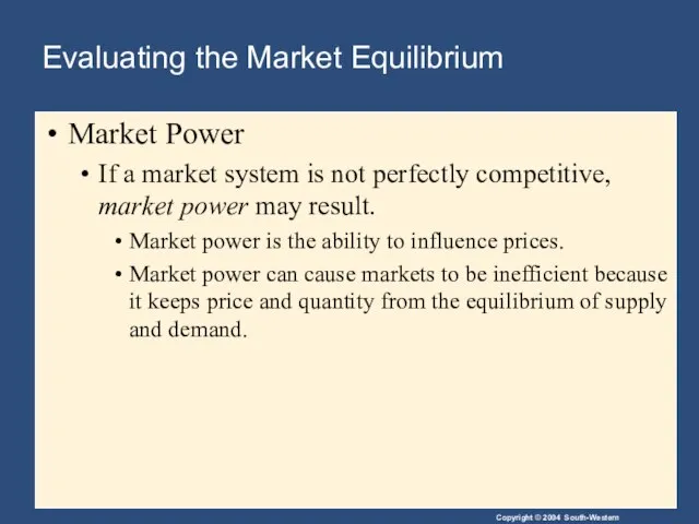 Evaluating the Market Equilibrium Market Power If a market system is