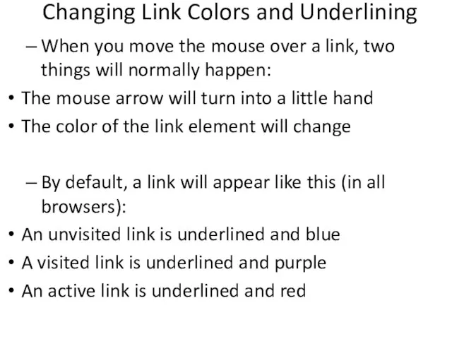 Changing Link Colors and Underlining When you move the mouse over