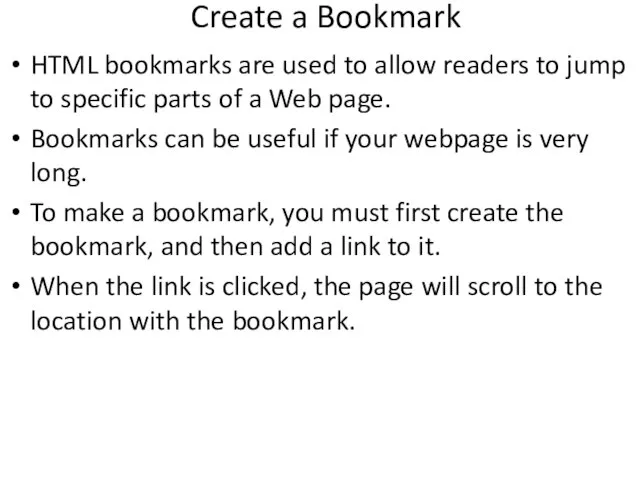 Create a Bookmark HTML bookmarks are used to allow readers to