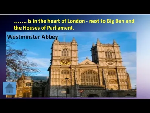 ……. is in the heart of London - next to Big