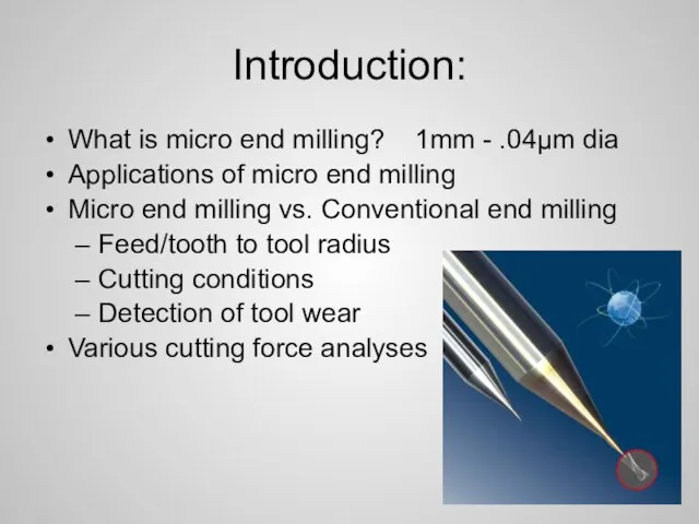 Introduction: What is micro end milling? 1mm - .04µm dia Applications