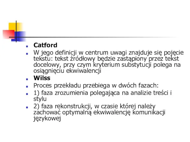 Catford W jego definicji w centrum uwagi znajduje się pojęcie tekstu: