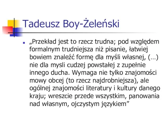 Tadeusz Boy-Żeleński „Przekład jest to rzecz trudna; pod względem formalnym trudniejsza