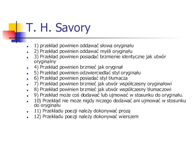 T. H. Savory 1) przekład powinien oddawać słowa oryginału 2) Przekład