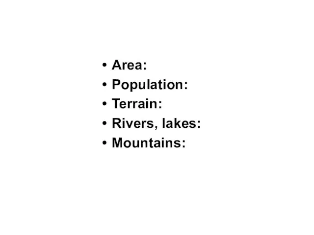 Area: Population: Terrain: Rivers, lakes: Mountains: