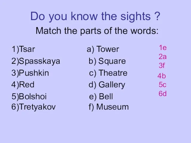Do you know the sights ? Match the parts of the