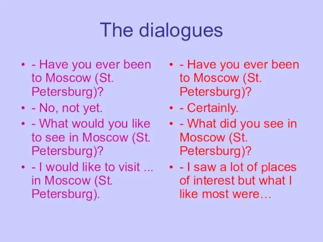 The dialogues - Have you ever been to Moscow (St. Petersburg)?