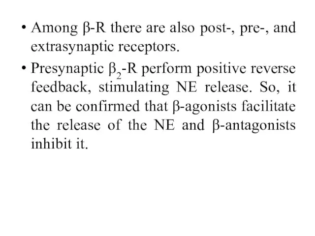 Among β-R there are also post-, pre-, and extrasynaptic receptors. Presynaptic