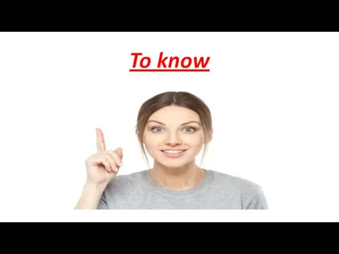 To know