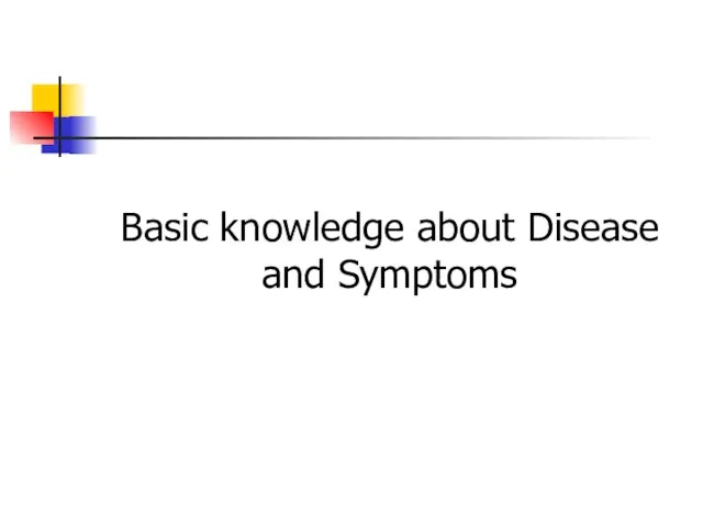 Basic knowledge about Disease and Symptoms