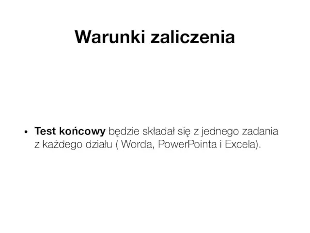 Warunki zaliczenia Test końcowy będzie składał się z jednego zadania z