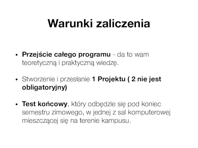 Warunki zaliczenia Przejście całego programu - da to wam teoretyczną i