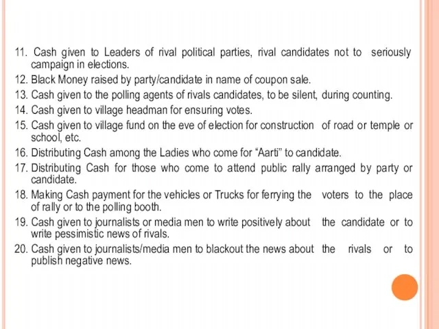 11. Cash given to Leaders of rival political parties, rival candidates