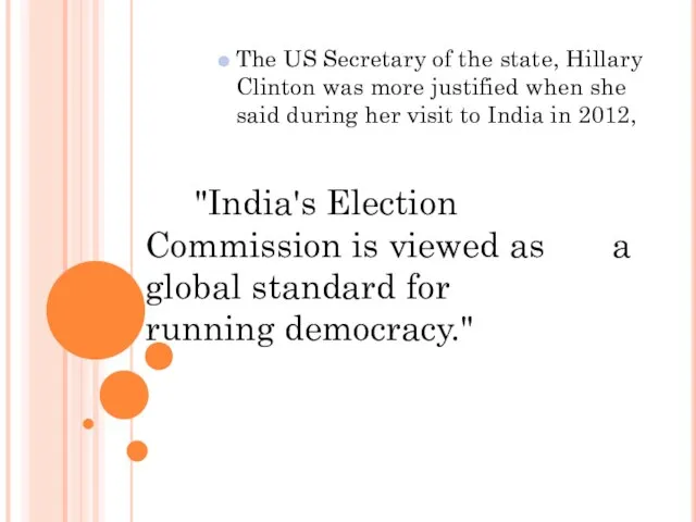 The US Secretary of the state, Hillary Clinton was more justified