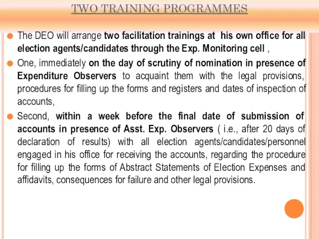 TWO TRAINING PROGRAMMES The DEO will arrange two facilitation trainings at