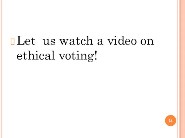 Let us watch a video on ethical voting!