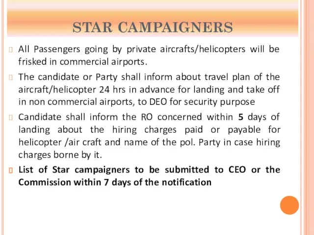 STAR CAMPAIGNERS All Passengers going by private aircrafts/helicopters will be frisked