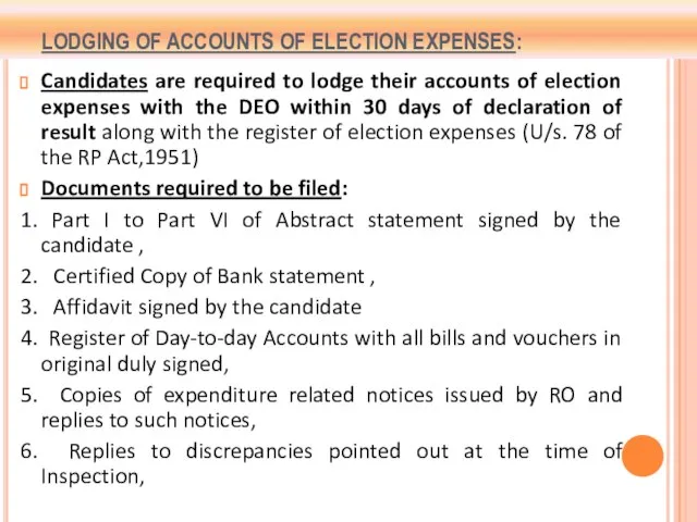 LODGING OF ACCOUNTS OF ELECTION EXPENSES: Candidates are required to lodge