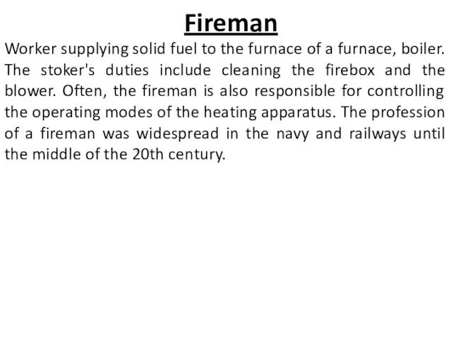 Fireman Worker supplying solid fuel to the furnace of a furnace,