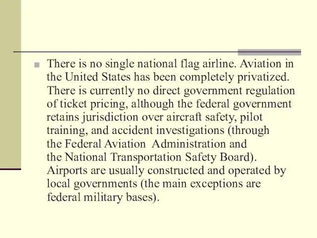 There is no single national flag airline. Aviation in the United