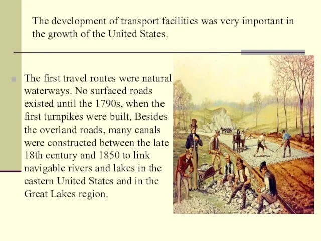 The development of transport facilities was very important in the growth