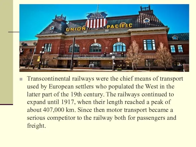 Transcontinental railways were the chief means of transport used by European