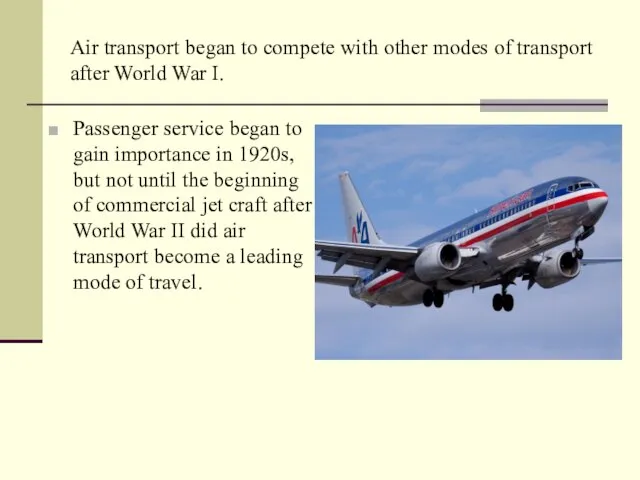 Air transport began to compete with other modes of transport after