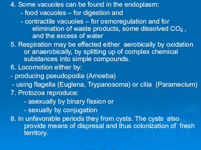 4. Some vacuoles can be found in the endoplasm: - food