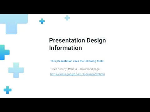 Presentation Design Information This presentation uses the following fonts: Titles &