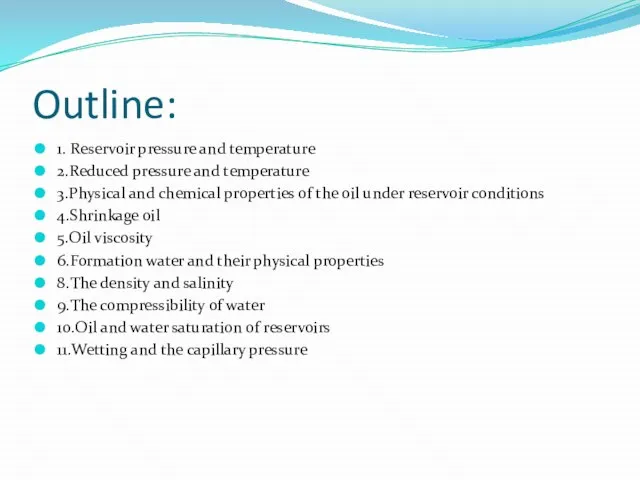 Outline: 1. Reservoir pressure and temperature 2.Reduced pressure and temperature 3.Physical